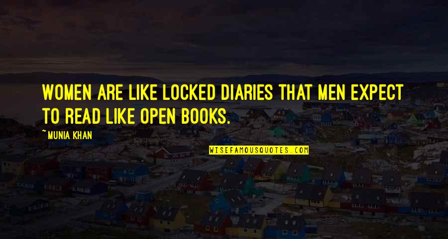 Women Reading Quotes By Munia Khan: Women are like locked diaries that men expect