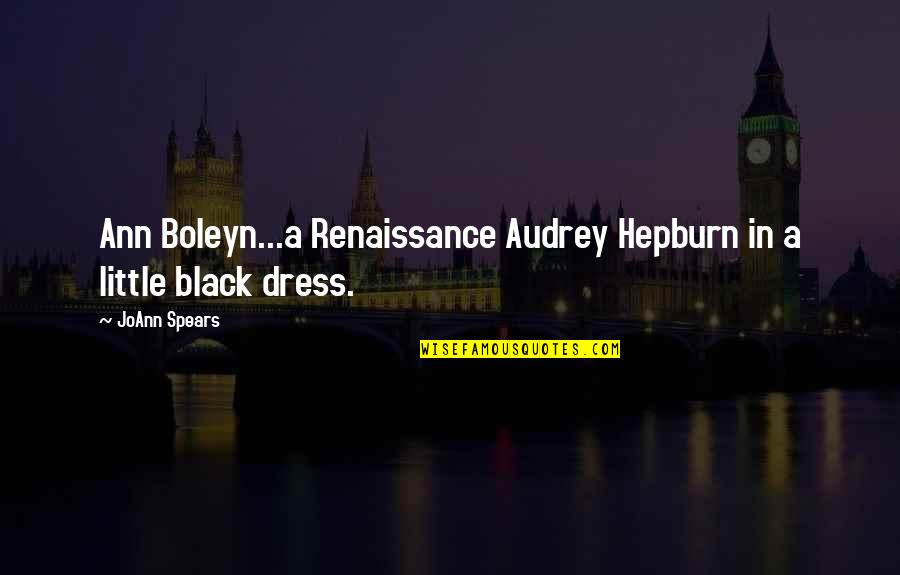 Women S Humor Quotes By JoAnn Spears: Ann Boleyn...a Renaissance Audrey Hepburn in a little
