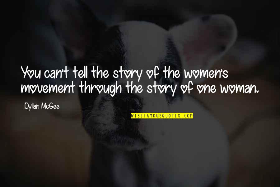 Women S Stories Quotes By Dyllan McGee: You can't tell the story of the women's