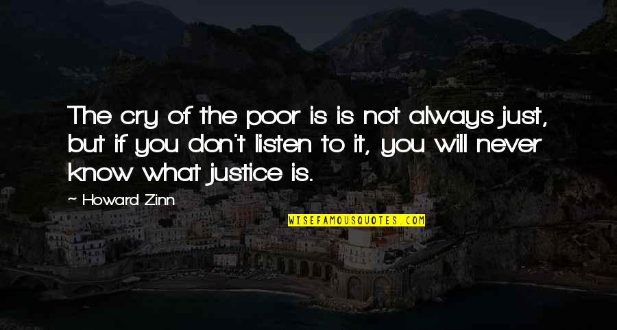 Women's Intuition Quotes By Howard Zinn: The cry of the poor is is not