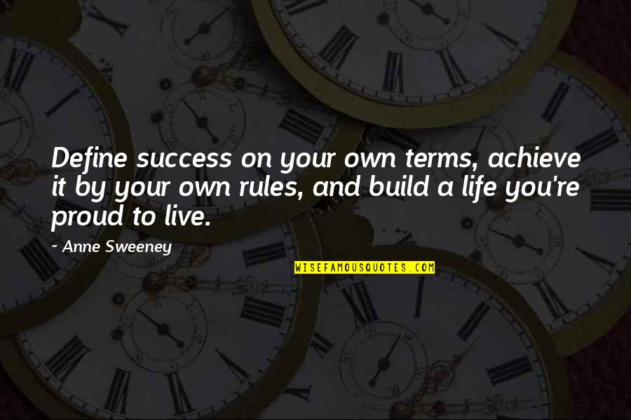 Women's Success Quotes By Anne Sweeney: Define success on your own terms, achieve it