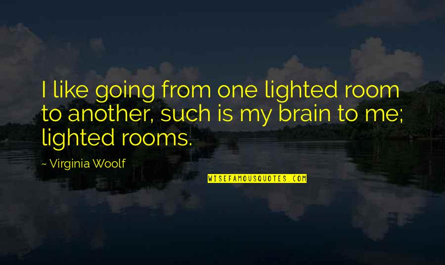 Womply Fast Quotes By Virginia Woolf: I like going from one lighted room to