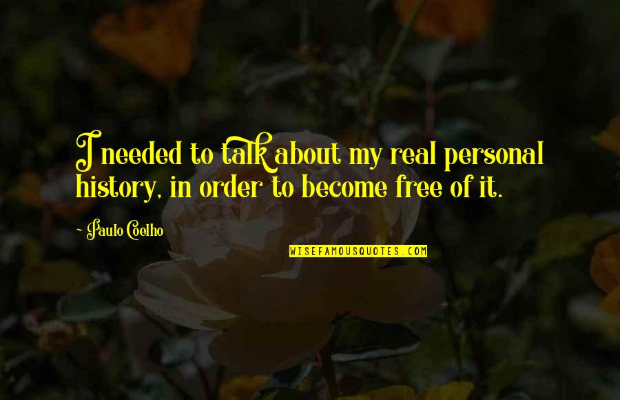 Woodards Carpet Quotes By Paulo Coelho: I needed to talk about my real personal