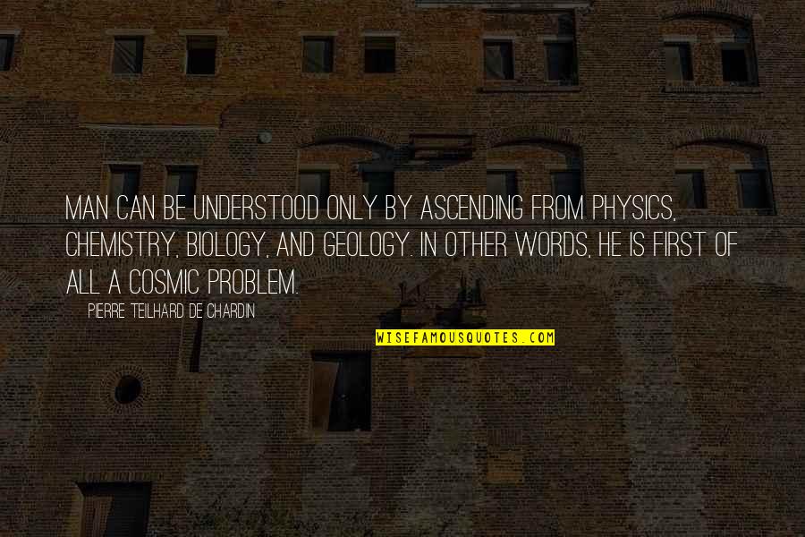 Wooden Toys Quotes By Pierre Teilhard De Chardin: Man can be understood only by ascending from