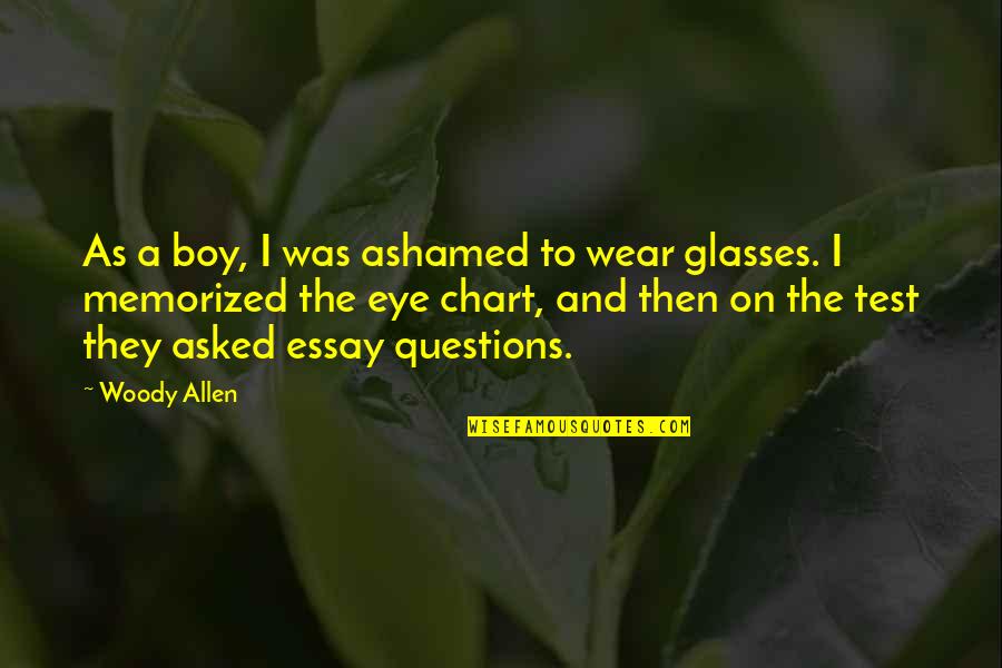 Woody Allen Quotes By Woody Allen: As a boy, I was ashamed to wear