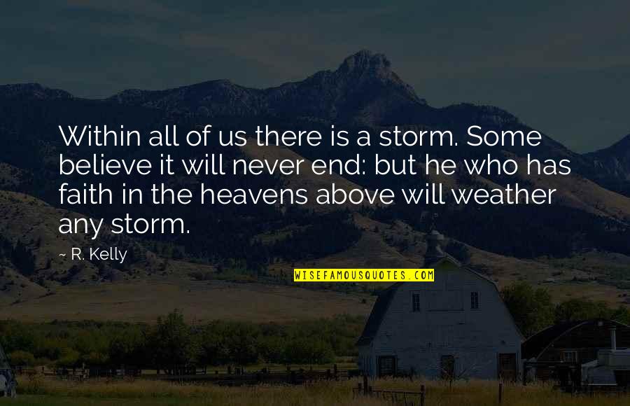 Woody Profiles Quotes By R. Kelly: Within all of us there is a storm.