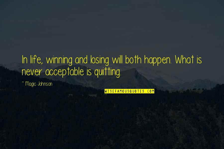 Woooooooo Quotes By Magic Johnson: In life, winning and losing will both happen.