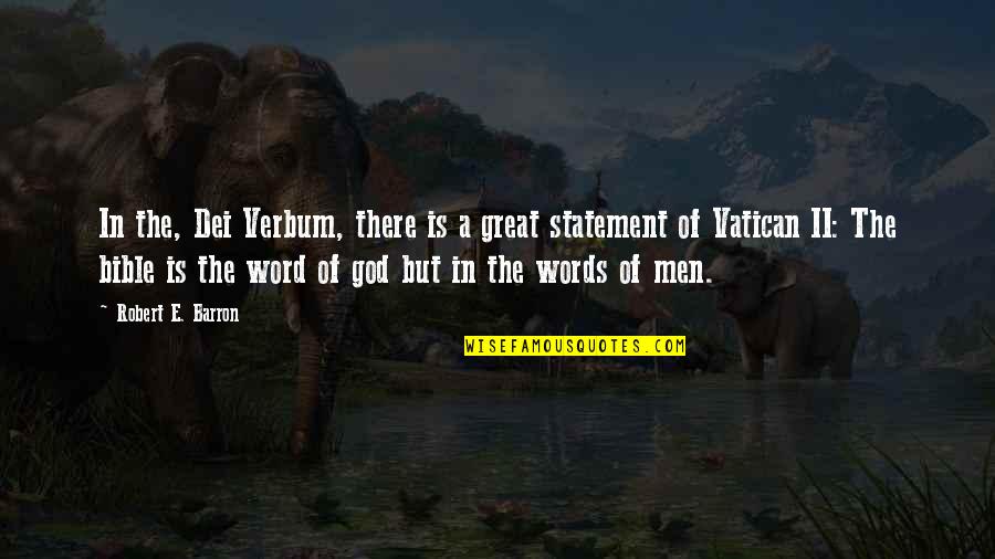 Word Of God Quotes By Robert E. Barron: In the, Dei Verbum, there is a great