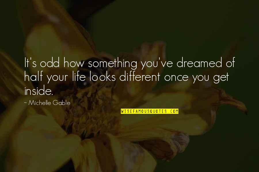 Word Processor Quotes By Michelle Gable: It's odd how something you've dreamed of half