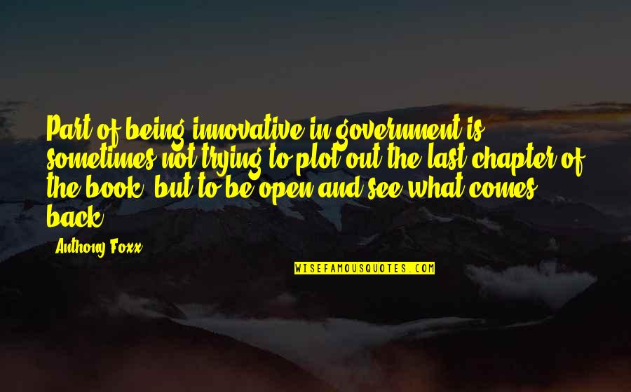 Word Puzzles Quotes By Anthony Foxx: Part of being innovative in government is sometimes