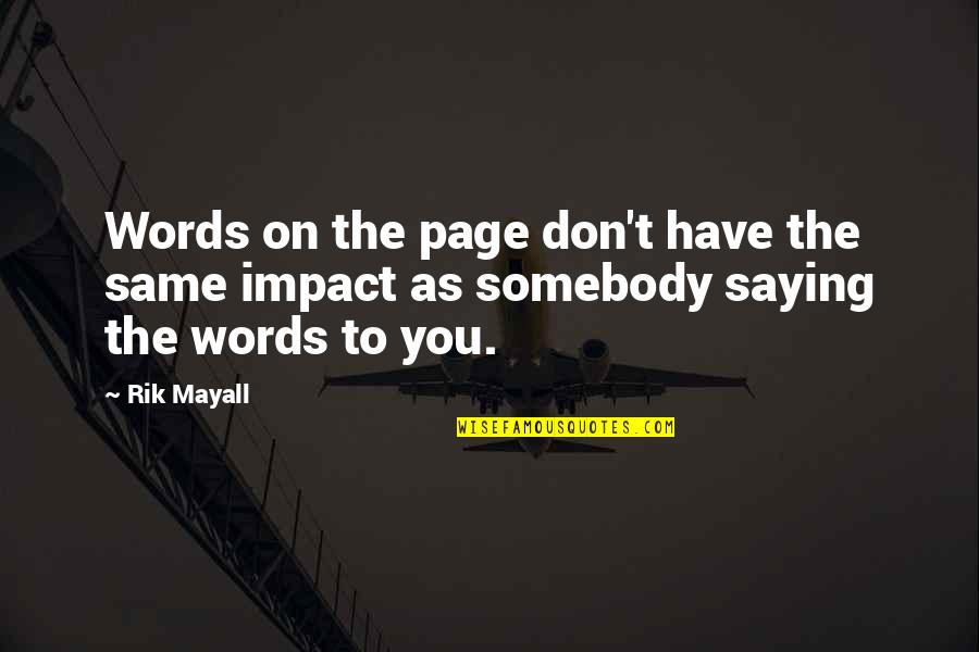 Words Impact Quotes By Rik Mayall: Words on the page don't have the same