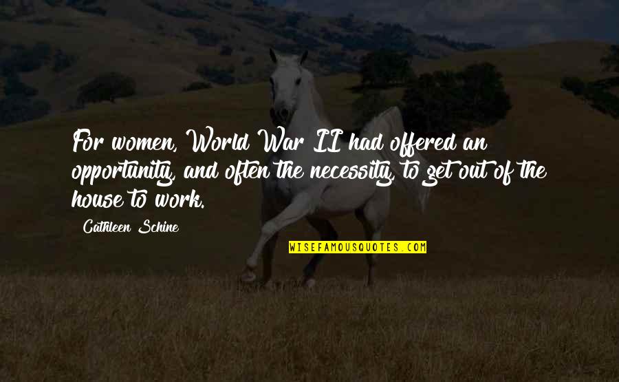 Work By Women Quotes By Cathleen Schine: For women, World War II had offered an