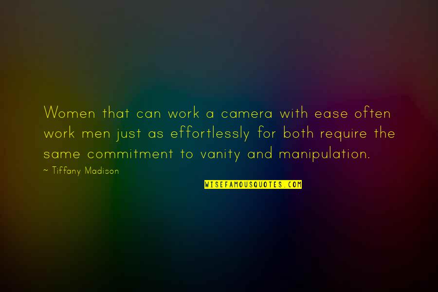 Work Commitment Quotes By Tiffany Madison: Women that can work a camera with ease