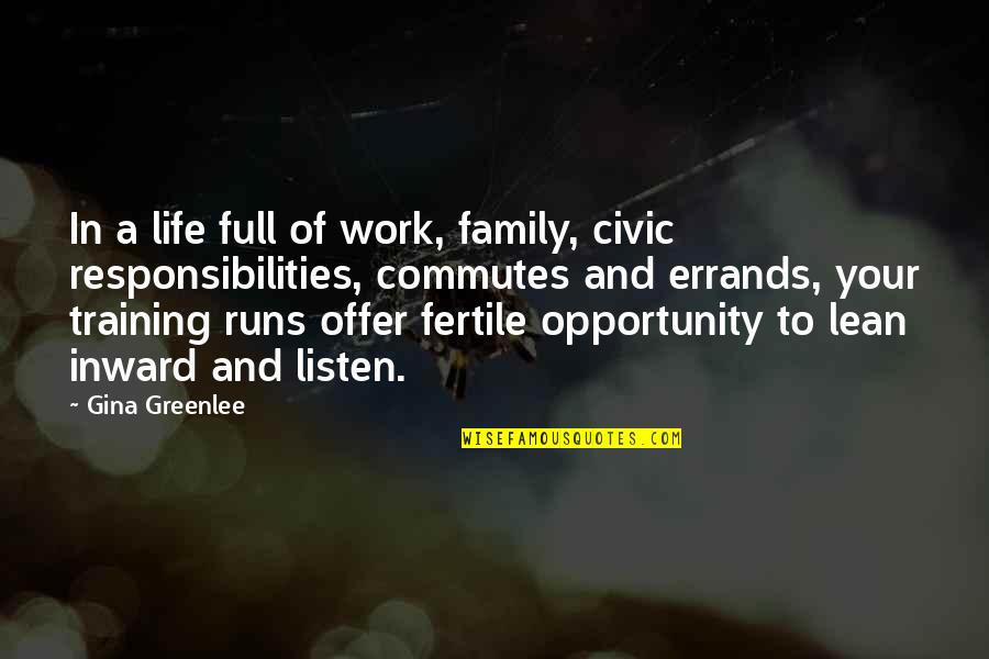 Work For Family Quotes By Gina Greenlee: In a life full of work, family, civic