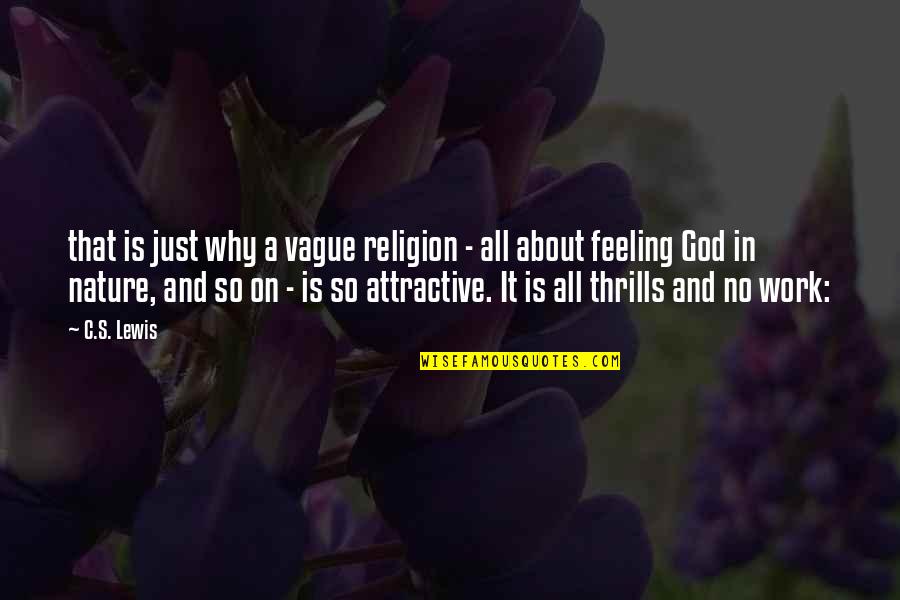 Work Why Quotes By C.S. Lewis: that is just why a vague religion -