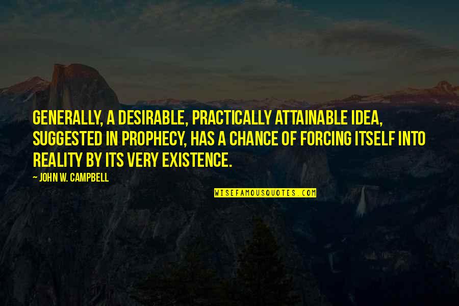 Working Hard And Smart Quotes By John W. Campbell: Generally, a desirable, practically attainable idea, suggested in