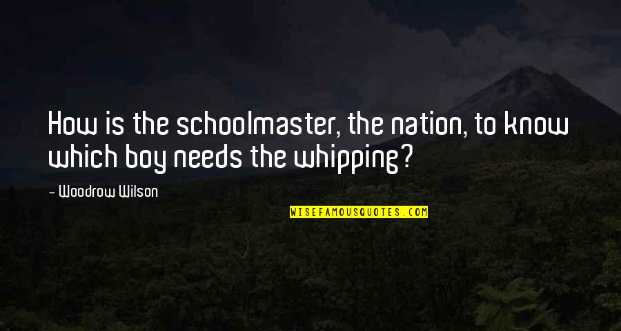 Working In A Grocery Store Quotes By Woodrow Wilson: How is the schoolmaster, the nation, to know