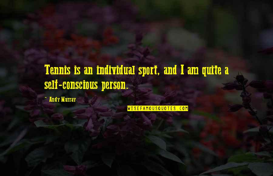 Working Remote Quotes By Andy Murray: Tennis is an individual sport, and I am