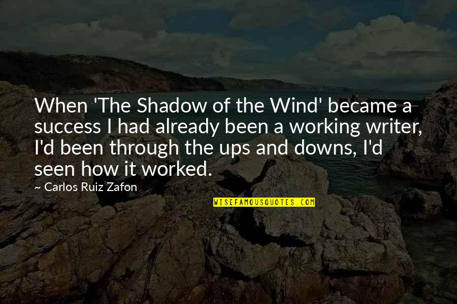 Working Success Quotes By Carlos Ruiz Zafon: When 'The Shadow of the Wind' became a