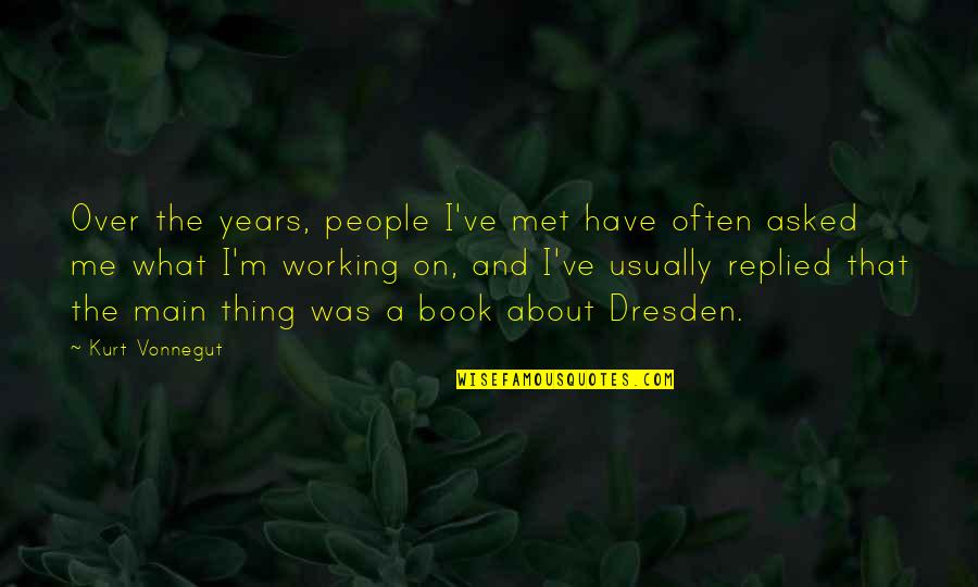 Working With What You Have Quotes By Kurt Vonnegut: Over the years, people I've met have often