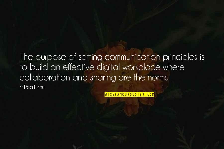 Workplace Quotes By Pearl Zhu: The purpose of setting communication principles is to