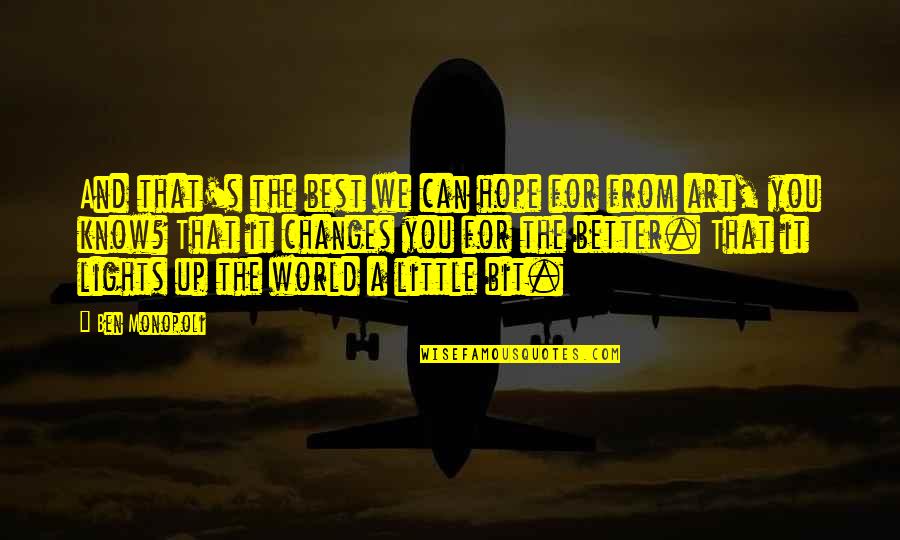 World Best Hope Quotes By Ben Monopoli: And that's the best we can hope for