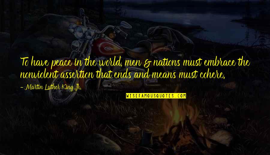 World Ends Quotes By Martin Luther King Jr.: To have peace in the world, men &