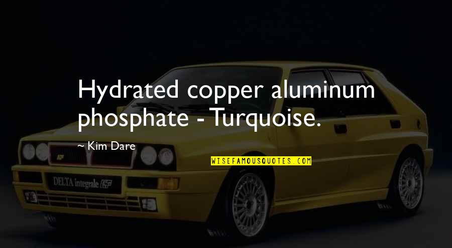 World Tb Day 2021 Quotes By Kim Dare: Hydrated copper aluminum phosphate - Turquoise.