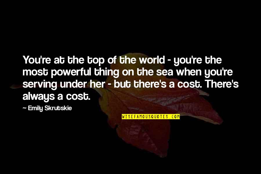 World Top Most Quotes By Emily Skrutskie: You're at the top of the world -