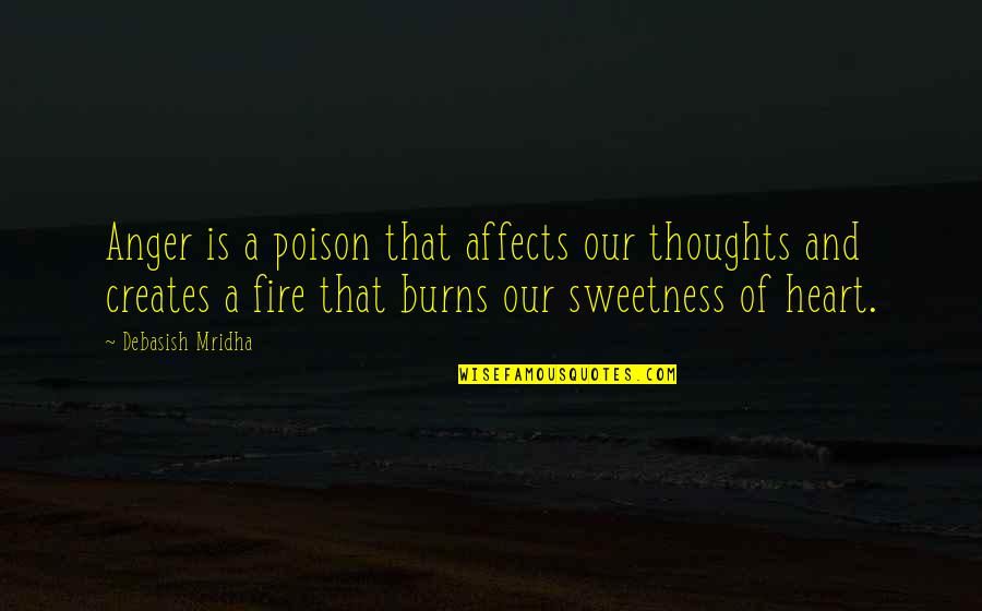 Wosies Quotes By Debasish Mridha: Anger is a poison that affects our thoughts