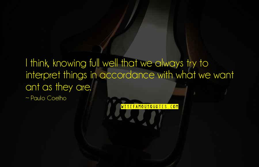 Wosies Quotes By Paulo Coelho: I think, knowing full well that we always