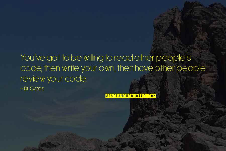 Write Your Own Quotes By Bill Gates: You've got to be willing to read other