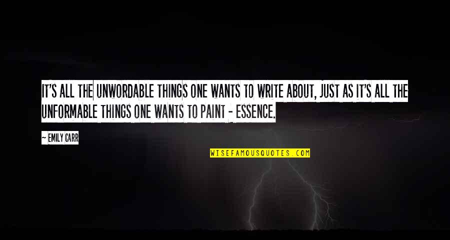 Writing As Quotes By Emily Carr: It's all the unwordable things one wants to