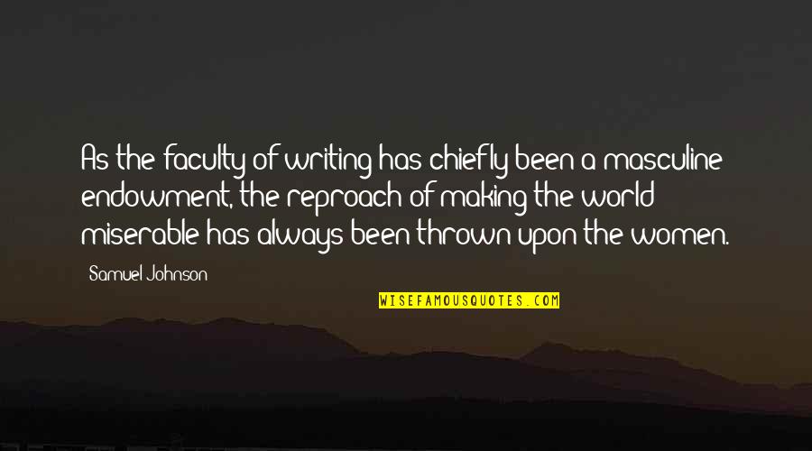 Writing As Quotes By Samuel Johnson: As the faculty of writing has chiefly been