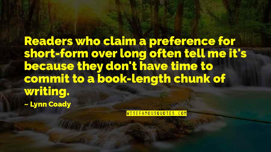 Writing Short Quotes By Lynn Coady: Readers who claim a preference for short-form over