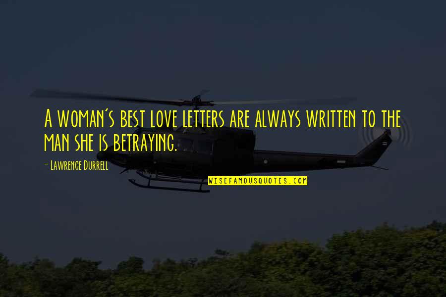 Written Love Quotes By Lawrence Durrell: A woman's best love letters are always written