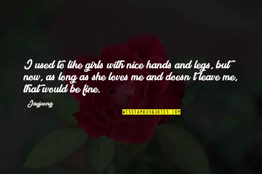 Wu Tang Lyrics Quotes By Jaejoong: I used to like girls with nice hands