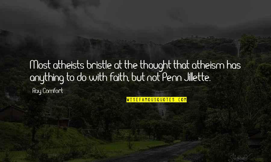 Wutelgi Quotes By Ray Comfort: Most atheists bristle at the thought that atheism