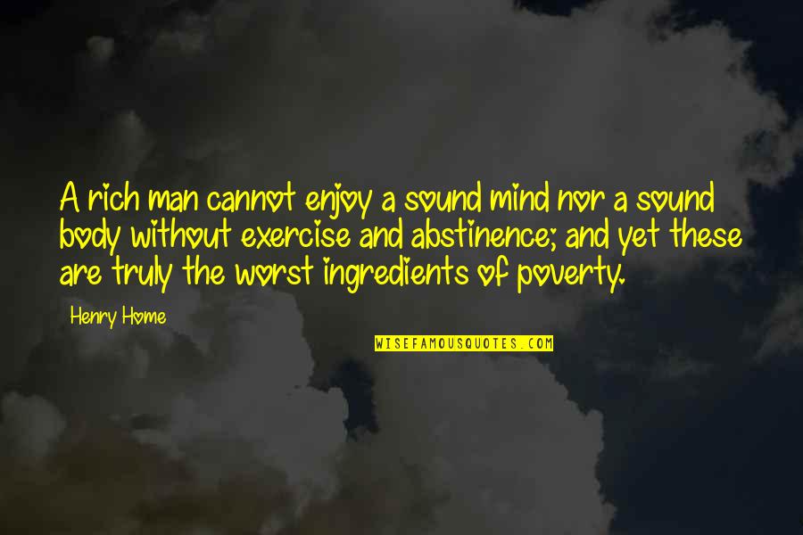 Wynkoop Realty Quotes By Henry Home: A rich man cannot enjoy a sound mind