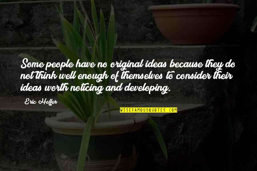 Wyrazy Quotes By Eric Hoffer: Some people have no original ideas because they