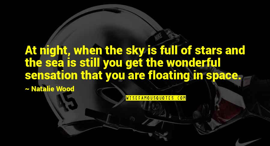 Wyspy Kurylskie Quotes By Natalie Wood: At night, when the sky is full of