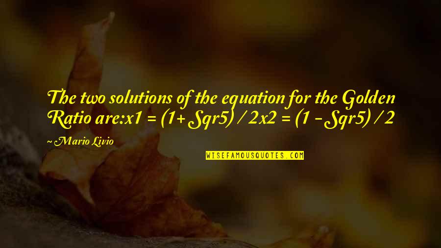 X2 Quotes By Mario Livio: The two solutions of the equation for the