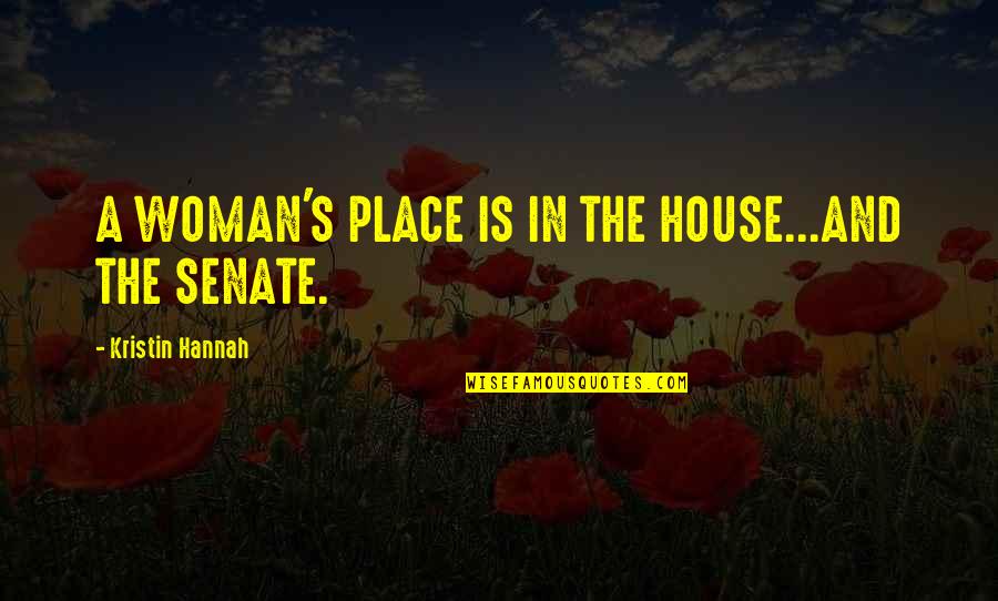 Xanga Graphics And Quotes By Kristin Hannah: A WOMAN'S PLACE IS IN THE HOUSE...AND THE