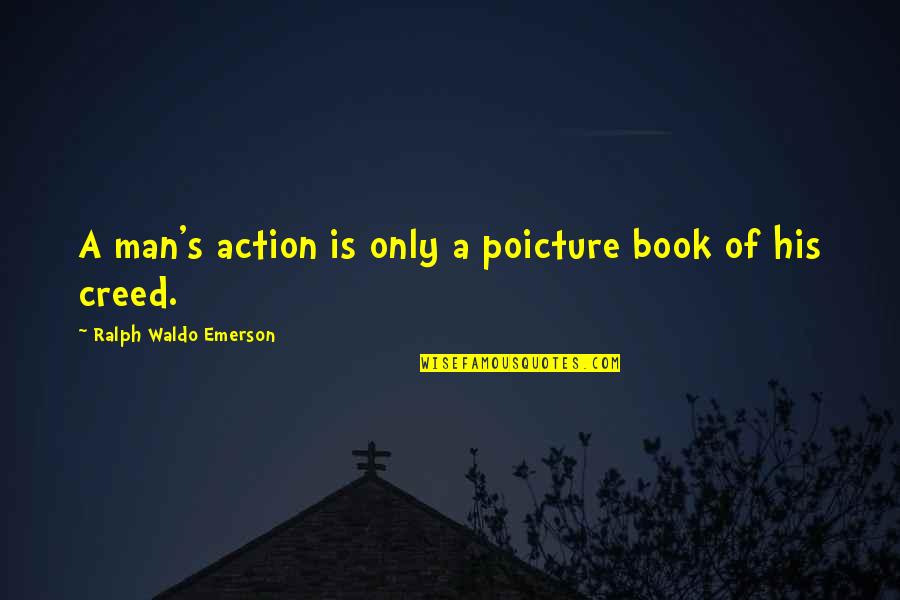 Xhevahire Bytyqi Quotes By Ralph Waldo Emerson: A man's action is only a poicture book