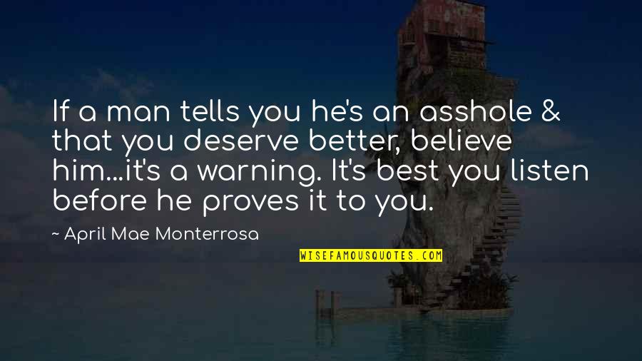 Xiaotong Wang Quotes By April Mae Monterrosa: If a man tells you he's an asshole