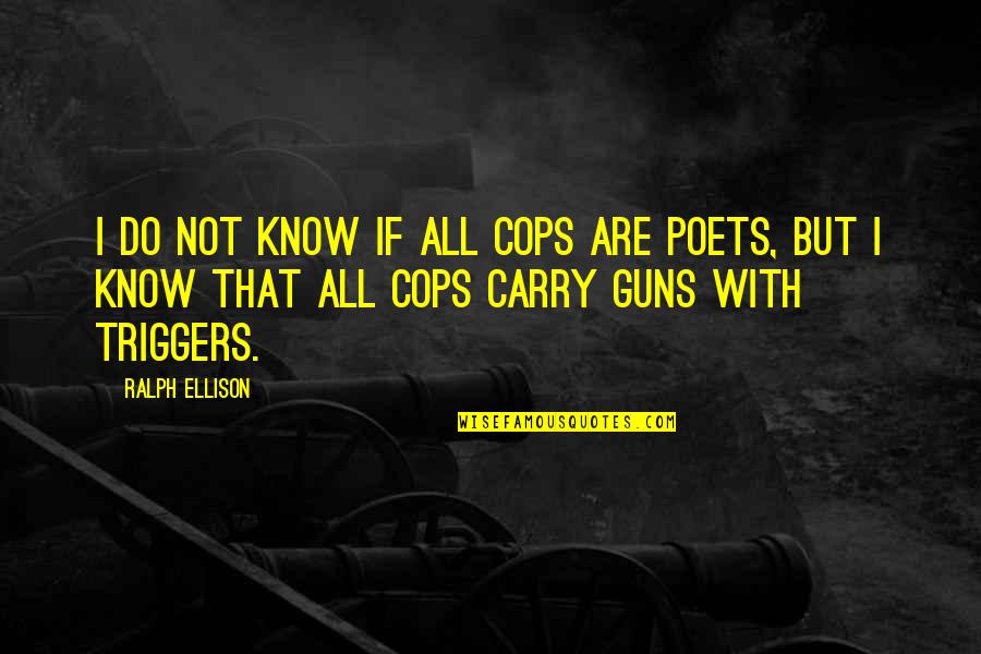 Xkit Color Quotes By Ralph Ellison: I do not know if all cops are