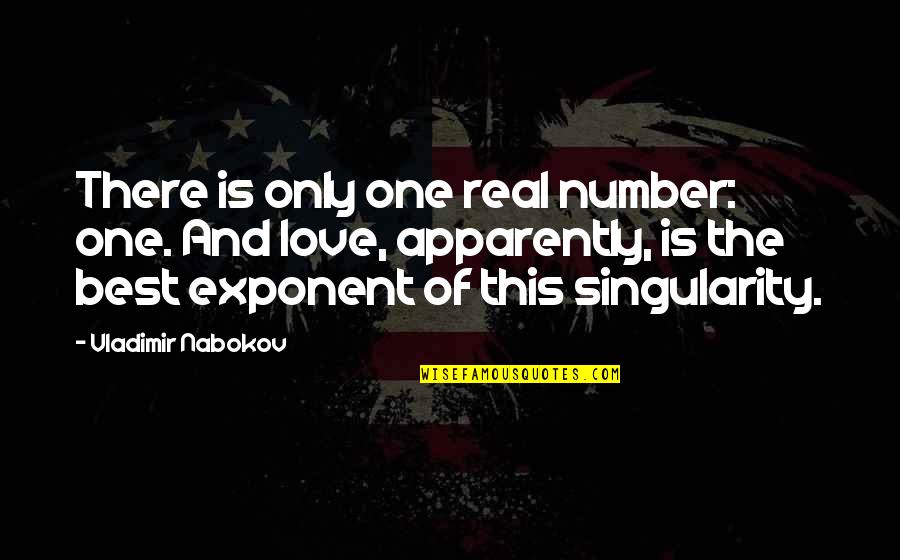 Xolani Kacela Quotes By Vladimir Nabokov: There is only one real number: one. And