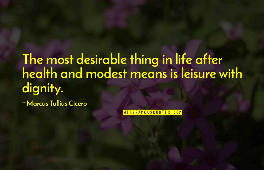 Xsp Quote Quotes By Marcus Tullius Cicero: The most desirable thing in life after health