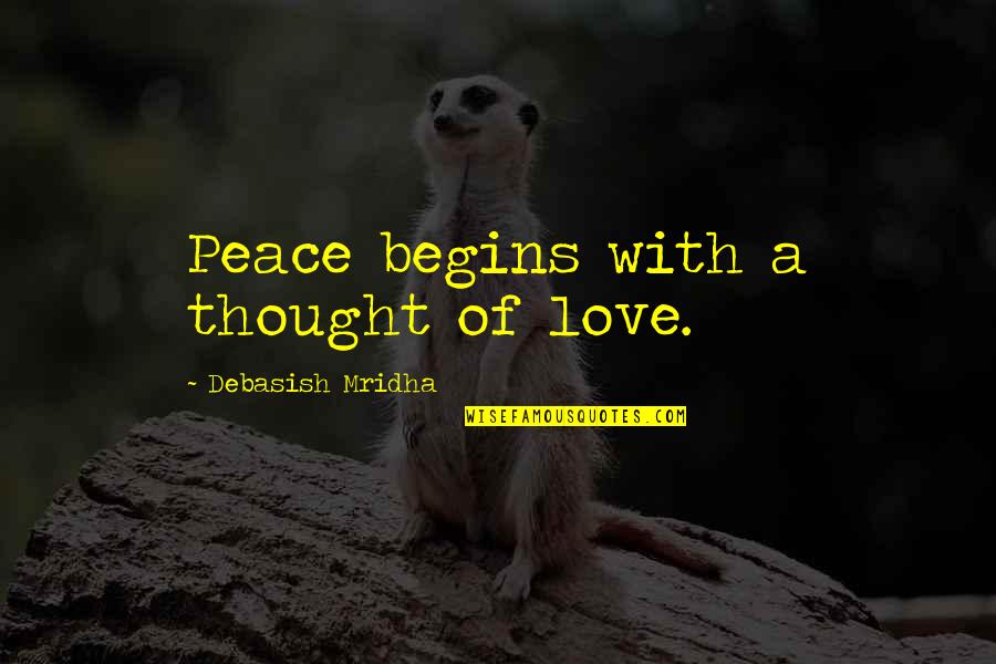 Ya Allah Help Quotes By Debasish Mridha: Peace begins with a thought of love.