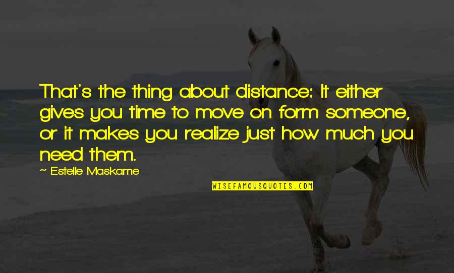 Ya You Quotes By Estelle Maskame: That's the thing about distance: It either gives